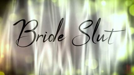 Bride Slut: Ella Nova Takes 5 Hard Cocks Right Before Her Wedding Day